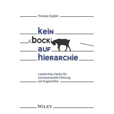 Kein Bock auf Hierarchie, Taschenbuch von Thomas Sajdak, Wiley-VCH, 978-3-527-51103-7