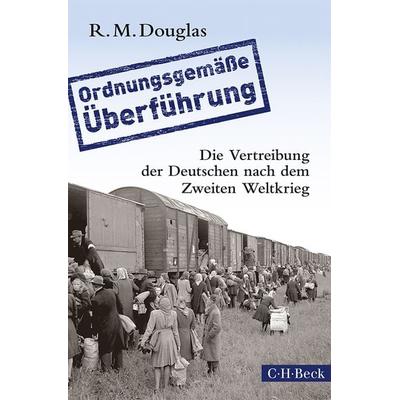 'Ordnungsgemäße Überführung'; Taschenbuch von R. M. Douglas, C.H. Beck, 978-3-406-66596-7