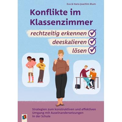Konflikte im Klassenzimmer rechtzeitig erkennen, deeskalieren, lösen, Taschenbuch von Eva Blum,Hans-Joachim Blum, Verlag an der Ruhr,