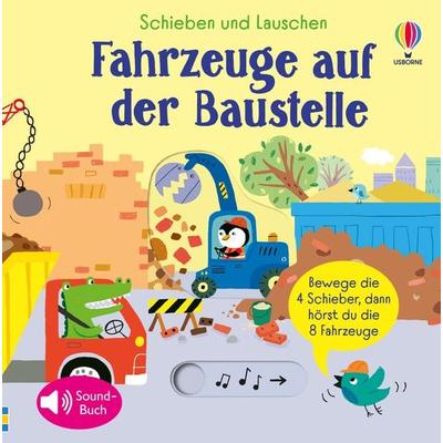 Schieben und Lauschen: Fahrzeuge auf der Baustelle, Gebundene Ausgabe von Sam Taplin, Usborne, 978-1-03-570099-8