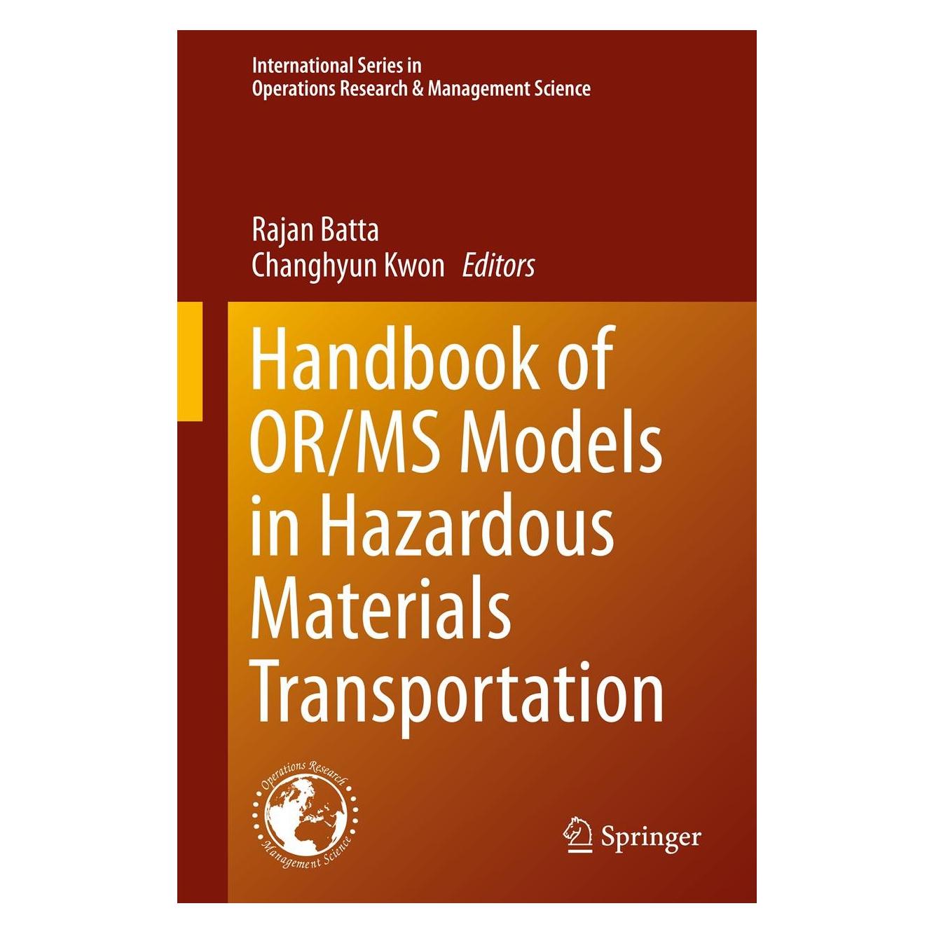 Springer Handbook of OR/MS Models in Hazardous Materials Transportation (Englisch, Hardcover, Changhyun Kwon, Rajan Batta) (9781461467939)