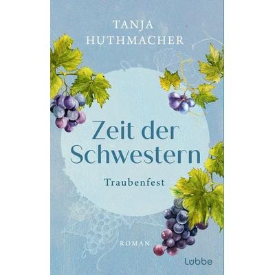 Zeit der Schwestern, Taschenbuch von Tanja Huthmacher, Lübbe