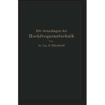 Die Grundlagen der Hochfrequenztechnik, Taschenbuch von Franz Ollendorff, Springer Berlin, 978-3-642-90211-6
