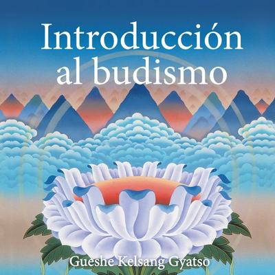 Introducción al budismo - Gueshe Kelsang Gyatso, Audio, 9788418727061