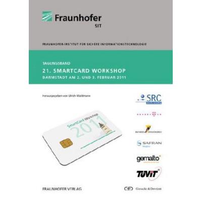 21. SIT-SmartCard Workshop, Taschenbuch von , Fraunhofer IRB, 978-3-8396-0215-7