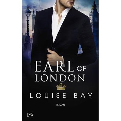 Earl of London, Taschenbuch von Louise Bay, LYX, 978-3-7363-1106-0