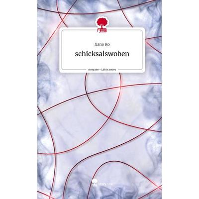 Schicksalswoben. Life is a Story - story.one, Gebundene Ausgabe von Xano Ro, Storylution, 978-3-7115-6361-3