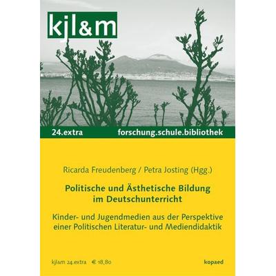 Politische und Ästhetische Bildung im Deutschunterricht, Taschenbuch von , Kopaed, 978-3-96848-145-6