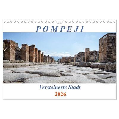 Versteinerte Stadt Pompeji (Wandkalender 2026 DIN A4 quer), CALVENDO Monatskalender