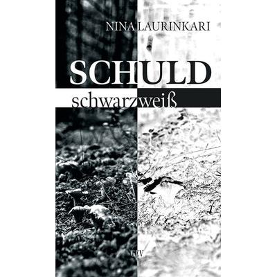 Schuld schwarz-weiß, Taschenbuch von Nina Laurinkari, GEV - Grenz-Echo-Verlag