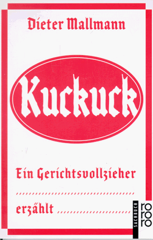 Dieter Mallmann - Kuckuck. Ein Gerichtsvollzieher erzählt. - Preis vom 12.10.2026 11:37:12 h