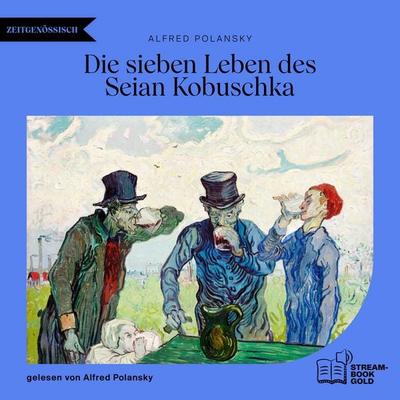Die sieben Leben des Seian Kobuschka - Alfred Polansky, Audio, 9783711957825