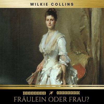 Fräulein oder Frau? - Wilkie Collins,Golden Deer Classics, Audio, 9782291051237