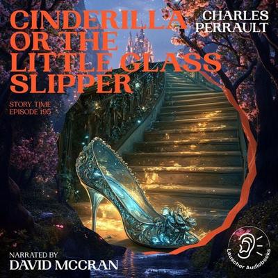 Cinderilla or The Little Glass Slipper (Story Time, Episode 195) - Charles Perrault, Audio, 9783711928634
