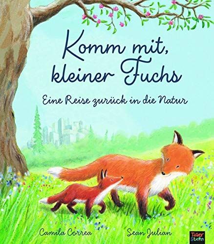 Camila Correa - Komm mit, kleiner Fuchs: Eine Reise zurück in die Natur - Preis vom 01.10.2026 17:08:56 h