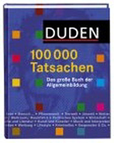 Christa Becker - Duden 100.000 Tatsachen! Das große Buch der Allgemeinbildung - Preis vom 11.10.2026 15:43:13 h
