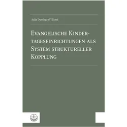 Evangelische Kindertageseinrichtungen als System struktureller Kopplung, Fachbücher von Julia Durchgraf-Yüksel