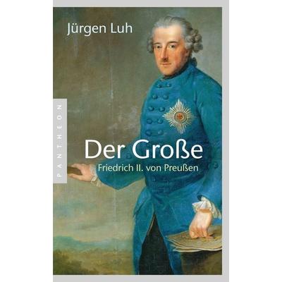 Der Große, Taschenbuch von Jürgen Luh, Pantheon, 978-3-570-55216-2