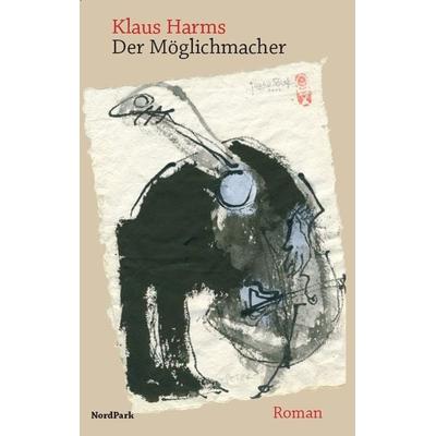Der Möglichmacher, Taschenbuch von Klaus Harms, Nordpark