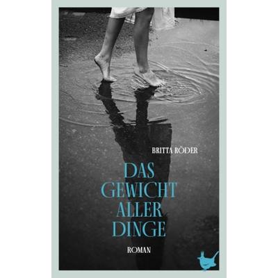 Das Gewicht aller Dinge, Taschenbuch von Britta Röder, Größenwahn Verlag, 978-3-95771-287-5