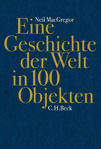 Neil MacGregor - Eine Geschichte der Welt in 100 Objekten - Preis vom 06.10.2026 07:26:00 h