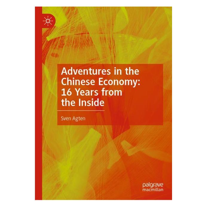 Springer Adventures in the Chinese Economy: 16 Years from the Inside (Englisch, Hardcover, Sven Agten) (63720435)
