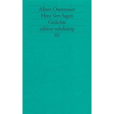 Herz Vers Sagen, Taschenbuch von Albert Ostermaier, Suhrkamp, 978-3-518-11950-1