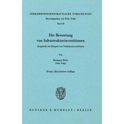 Die Bewertung von Infrastrukturinvestitionen, Taschenbuch von Hermann Witte,Fritz Voigt, Duncker & Humblot, 978-3-428-05927-0