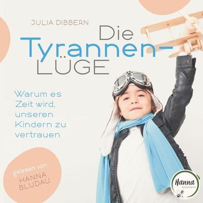 Die Tyrannenlüge - Julia Dibbern, Audio, 4071498274026