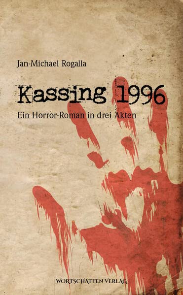Jan-Michael Rogalla - Kassing 1996: Ein Horror-Roman in drei Akten - Preis vom 04.10.2026 03:51:26 h