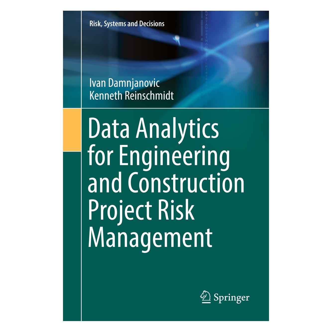 Springer Data Analytics for Engineering and Construction Project Risk Management (Englisch, Hardcover, Ivan Damnjanovic, Kenneth Reinschmidt) (9783030142506)