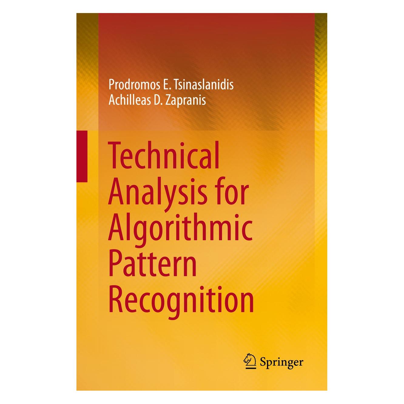 Springer Technical Analysis for Algorithmic Pattern Recognition (Englisch, Hardcover, Achilleas D. Zapranis, Prodromos E. Tsinaslanidis) (9783319236353)