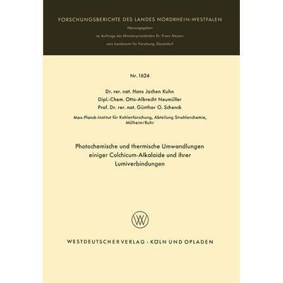Photochemische und thermische Umwandlungen einiger Colchicum-Alkaloide und ihrer Lumiverbindungen, Taschenbuch von Hans Jochen Kuhn, VS Verlag für