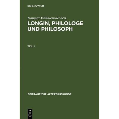 Longin, Philologe und Philosoph, Gebundene Ausgabe von Irmgard Männlein-Robert, De Gruyter, 978-3-598-77692-2