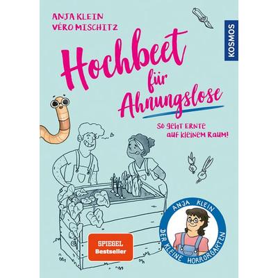 Hochbeet für Ahnungslose, Taschenbuch von Anja Klein,Véro (Veronika) Mischitz, Kosmos, 978-3-440-18357-1