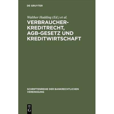 Verbraucherkreditrecht, AGB-Gesetz und Kreditwirtschaft, Gebundene Ausgabe von , De Gruyter, 978-3-11-014265-5
