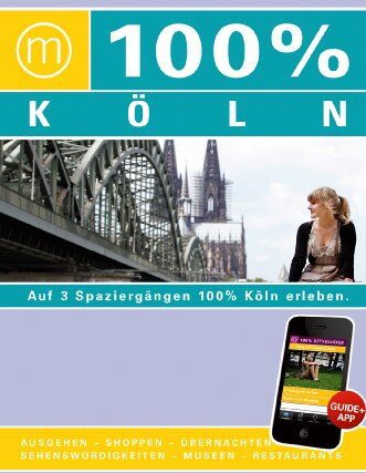 Geert Lemmens - 100% Cityguide Köln inkl. App: Ausgehen - Shoppen - Übernachten - Sehenswürdigkeiten - Museen - Restaurants - Preis vom 30.09.2026 09:01:18 h
