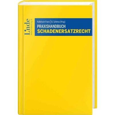 Praxishandbuch Schadenersatzrecht, Gebundene Ausgabe von Lena Kolbitsch-Franz,Alexander Longin,Beatrix Schima,Markus Weichbold, Linde,