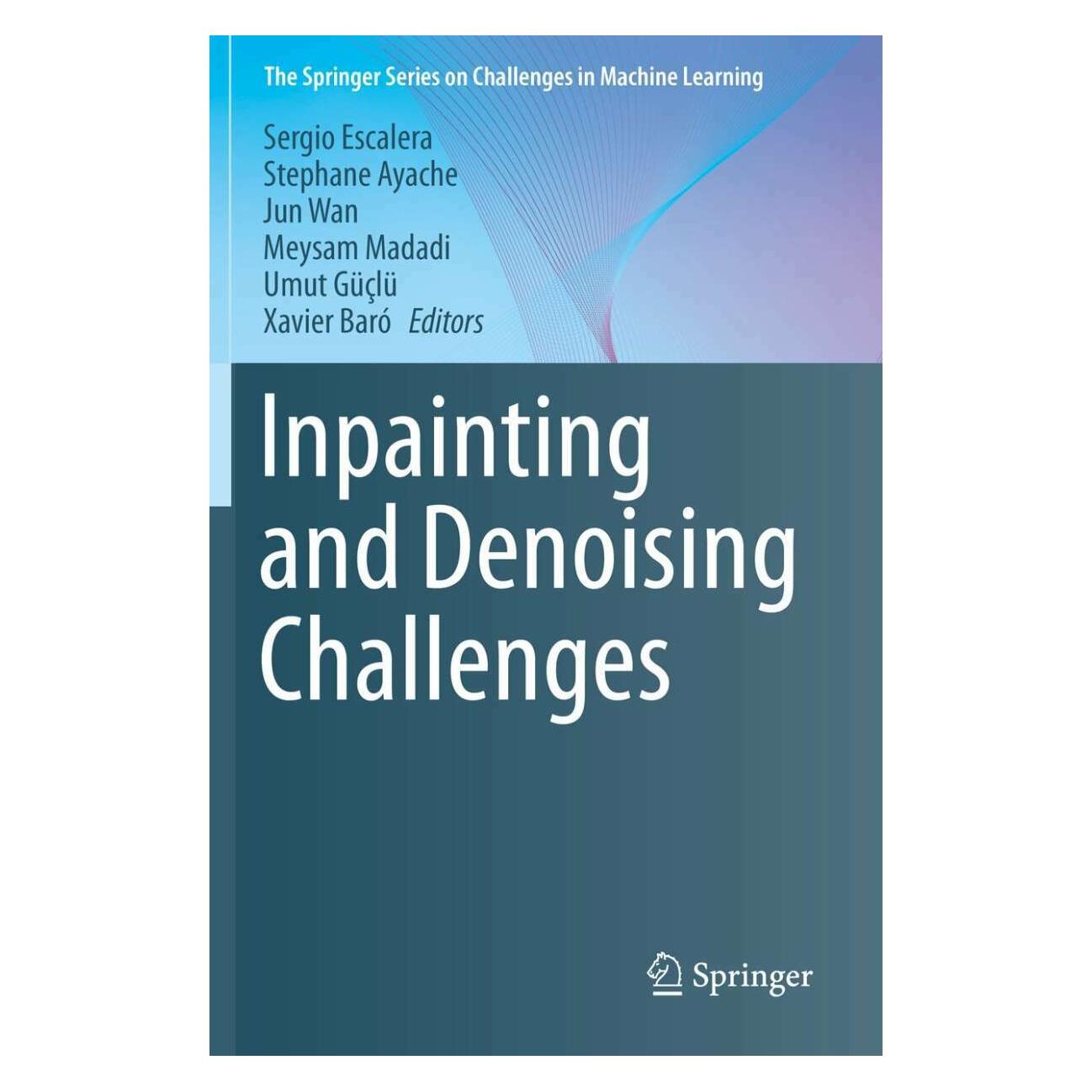 Springer Inpainting and Denoising Challenges (Englisch, Softcover, Jun Wan, Sergio Escalera, Stephane Ayache, Umut Güçlü, Xavier Baró) (38972929)