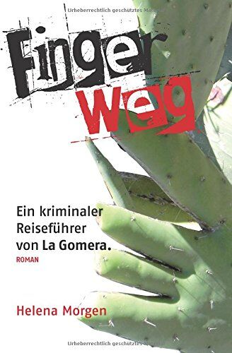 Helena Morgen - Finger weg!: Ein kriminaler Reiseführer von La Gomera - Preis vom 09.10.2026 07:28:09 h