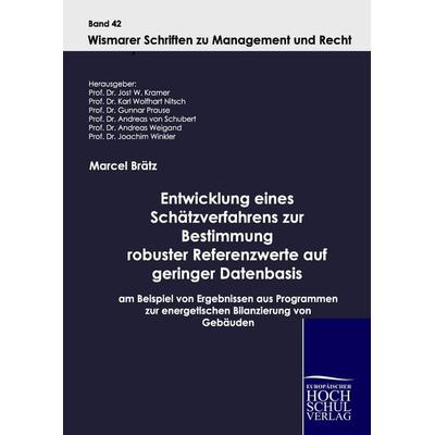 Entwicklung eines Schätzverfahrens zur Bestimmung robuster Referenzwerte auf geringer Datenbasis unbekannter Güte, Gebundene Ausgabe von Marcel Brätz,