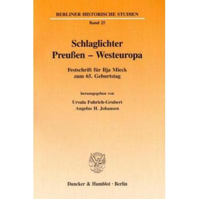 Schlaglichter Preußen - Westeuropa., Taschenbuch von , Duncker & Humblot, 978-3-428-08672-6