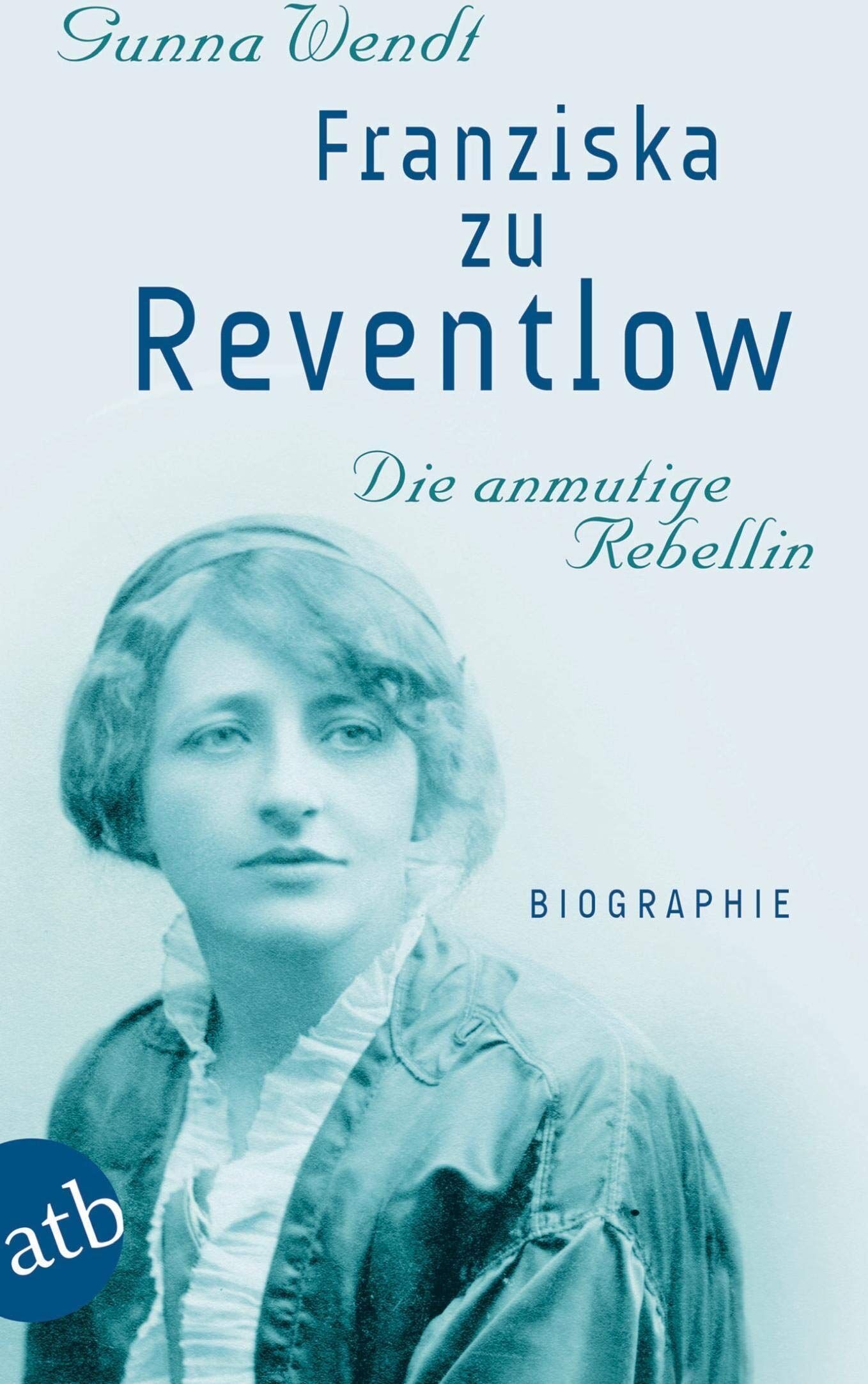 Gunna Wendt - Franziska zu Reventlow. Die anmutige Rebellin - Preis vom 09.10.2026 07:28:09 h
