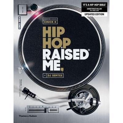 Hip Hop Raised Me, Taschenbuch von DJ Semtex, KNV Besorgung, 978-0-500-29395-9