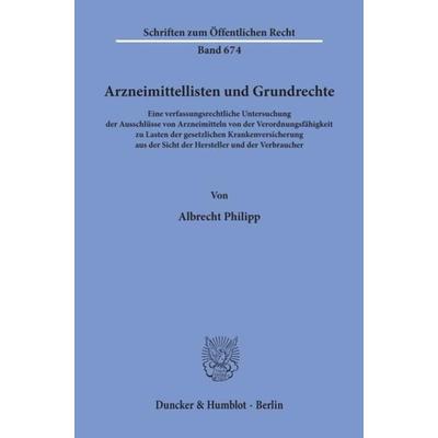 Arzneimittellisten und Grundrechte., Taschenbuch von Albrecht Philipp, Duncker & Humblot, 978-3-428-08366-4