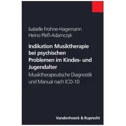 Indikation Musiktherapie bei psychischen Problemen im Kindes- und Jugendalter, Fachbücher von Heino Pless-Adamczyk, Isabelle Frohne-Hagemann