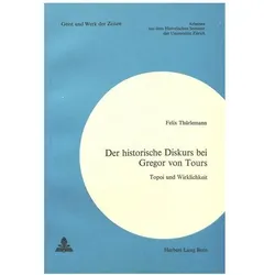 Der historische Diskurs bei Gregor von Tours, Fachbücher von Felix Thürlemann