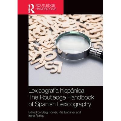 Lexicografía hispánica / The Routledge Handbook of Spanish Lexicography, Taschenbuch von Sergi (Universitat Pompeu Fabra Barcelona, Torner, Taylor &