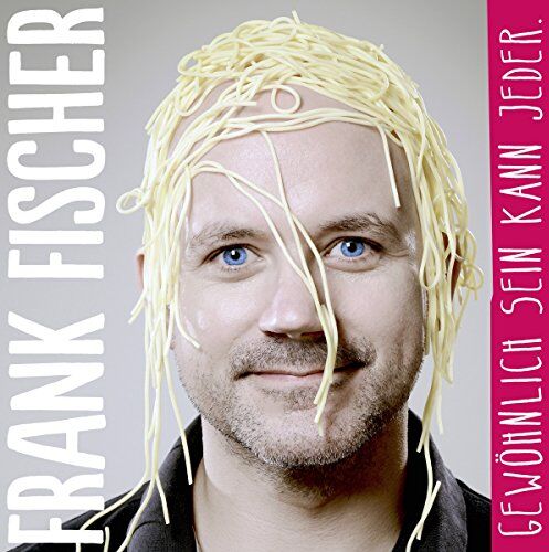 Frank Fischer - Gewöhnlich sein kann jeder. - Preis vom 30.09.2026 09:01:18 h