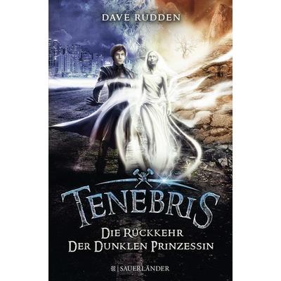 Tenebris - Die Rückkehr der dunklen Prinzessin, Gebundene Ausgabe von Dave Rudden, FISCHER Sauerländer
